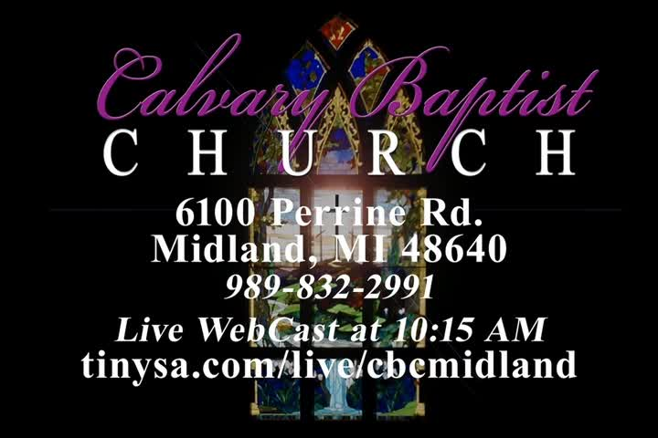 Calvary Baptist Church Service 4/7/24